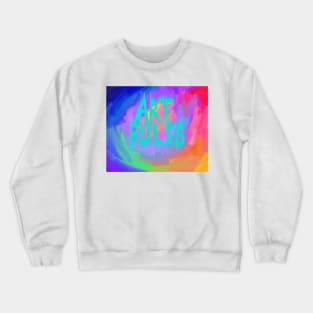 Art Rules Quote Crewneck Sweatshirt